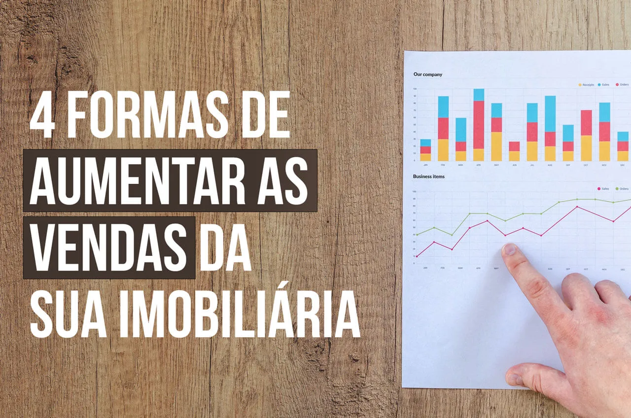 4 Formas de aumentar as vendas da sua imobiliária 4 Formas de aumentar as vendas da sua imobiliária
