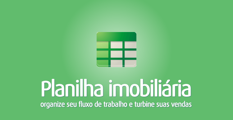 Planilha imobiliária: organize seu fluxo de trabalho e turbine suas vendas Planilha imobiliária: organize seu fluxo de trabalho e turbine suas vendas
