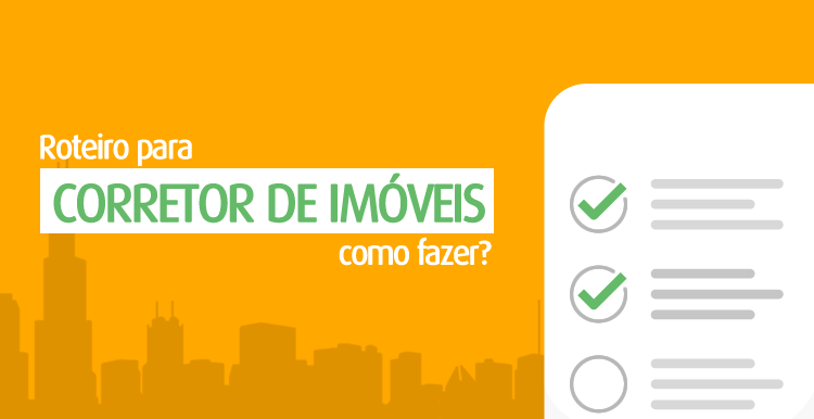Roteiro para corretor de imóveis: como fazer? Roteiro para corretor de imóveis: como fazer?