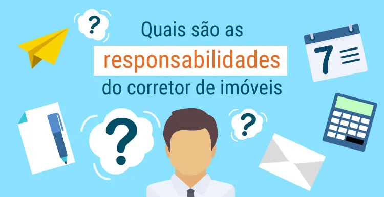 Quais são as responsabilidades do corretor de imóveis
