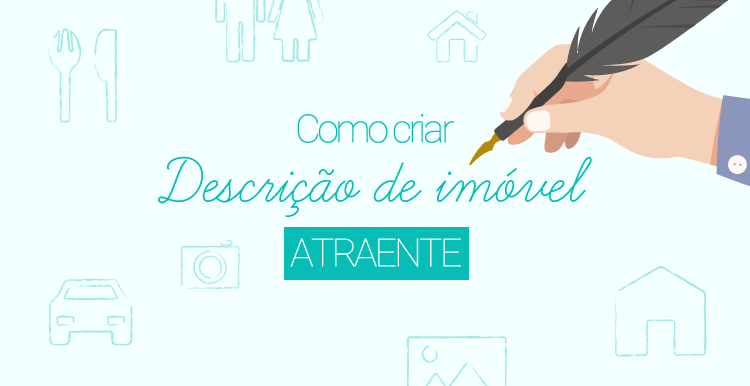 Como criar descrição de imóvel à venda atraente Como criar descrição de imóvel à venda atraente