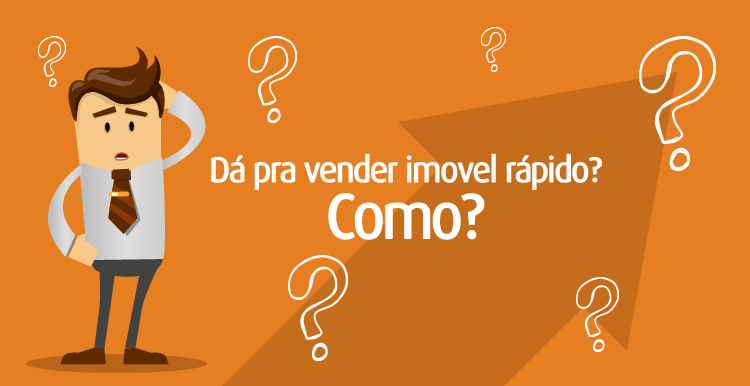 Dá pra vender imóvel rápido? Como? Dá pra vender imóvel rápido? Como?
