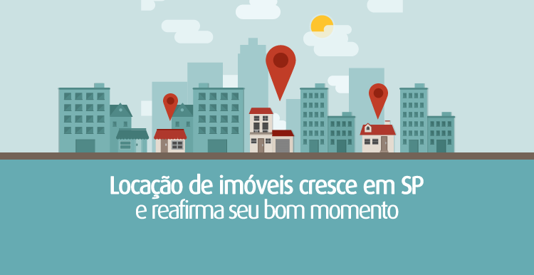 Locação de imóveis cresce em SP e reafirma seu bom momento no mercado Locação de imóveis cresce em SP e reafirma seu bom momento no mercado