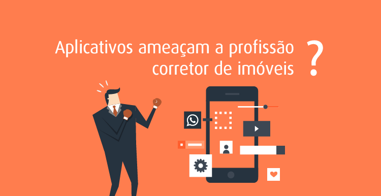 Aplicativos ameaçam a profissão corretor de imóveis?