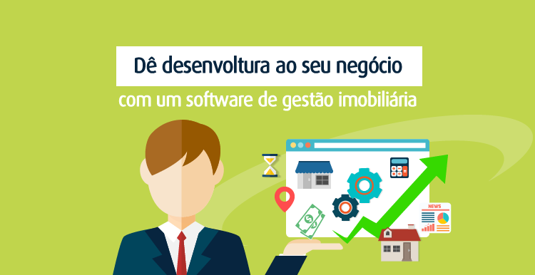 Dê desenvoltura ao seu negócio com um software de gestão imobiliária Dê desenvoltura ao seu negócio com um software de gestão imobiliária