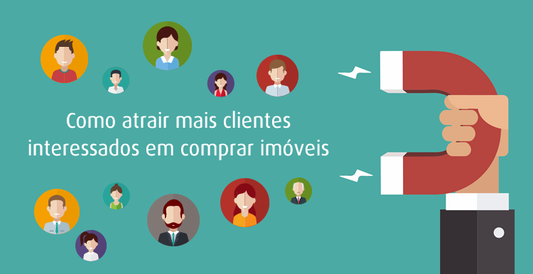 Como atrair mais clientes interessados em comprar imóveis Como atrair mais clientes interessados em comprar imóveis