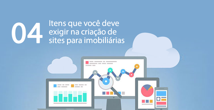 4 itens que você deve exigir na criação de sites para imobiliárias 4 itens que você deve exigir na criação de sites para imobiliárias