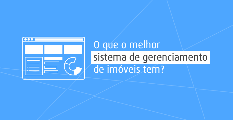 O que o melhor sistema de gerenciamento de imóveis tem? O que o melhor sistema de gerenciamento de imóveis tem?