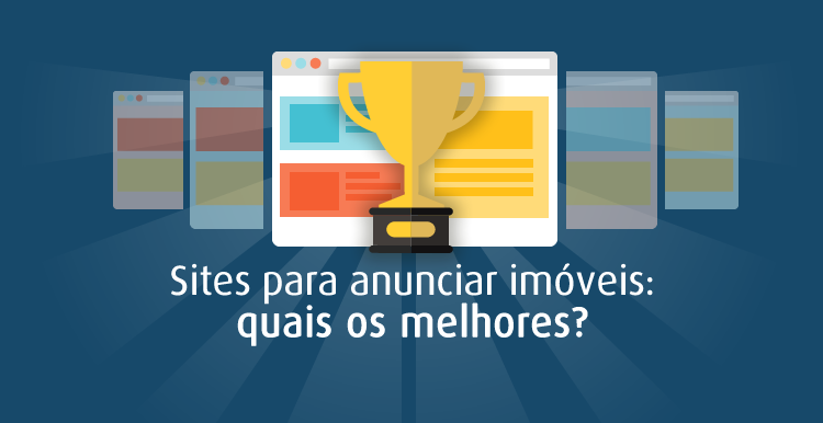 Sites para anunciar imóveis: quais os melhores? Sites para anunciar imóveis: quais os melhores?